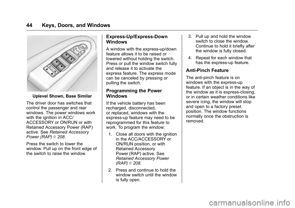 GMC ACADIA 2016  Owners Manual GMC Acadia/Acadia Denali Owner Manual (GMNA-Localizing-U.S./Canada/
Mexico-9159268) - 2016 - crc - 7/31/15
44 Keys, Doors, and Windows
Uplevel Shown, Base Similar
The driver door has switches that
con