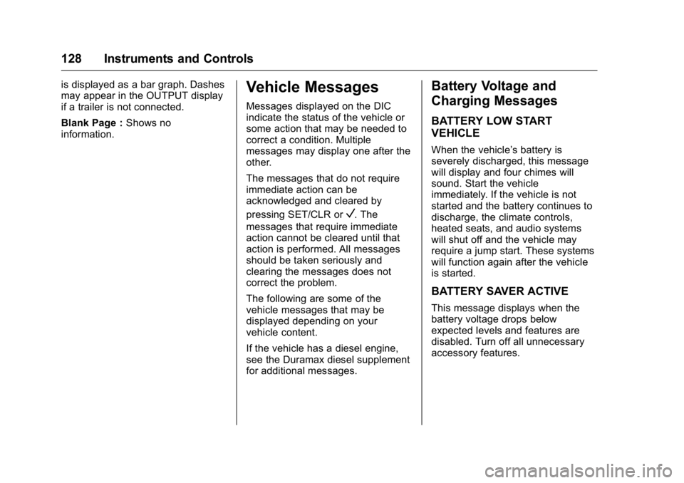 GMC CANYON 2016  Owners Manual GMC Canyon Owner Manual (GMNA-Localizing-U.S/Canada-9159361) -
2016 - crc - 8/25/15
128 Instruments and Controls
is displayed as a bar graph. Dashes
may appear in the OUTPUT display
if a trailer is no