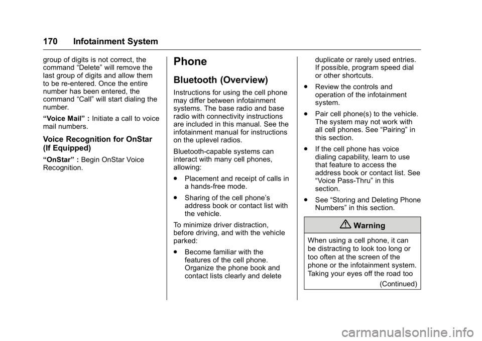 GMC CANYON 2016 Owners Manual GMC Canyon Owner Manual (GMNA-Localizing-U.S/Canada-9159361) -
2016 - crc - 8/25/15
170 Infotainment System
group of digits is not correct, the
command“Delete”will remove the
last group of digits GMC CANYON 2016 Owners Manual GMC Canyon Owner Manual (GMNA-Localizing-U.S/Canada-9159361) -
2016 - crc - 8/25/15
170 Infotainment System
group of digits is not correct, the
command“Delete”will remove the
last group of digits