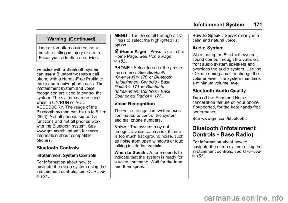 GMC CANYON 2016 Owners Manual GMC Canyon Owner Manual (GMNA-Localizing-U.S/Canada-9159361) -
2016 - crc - 8/25/15
Infotainment System 171
Warning (Continued)
long or too often could cause a
crash resulting in injury or death.
Focu GMC CANYON 2016 Owners Manual GMC Canyon Owner Manual (GMNA-Localizing-U.S/Canada-9159361) -
2016 - crc - 8/25/15
Infotainment System 171
Warning (Continued)
long or too often could cause a
crash resulting in injury or death.
Focu
