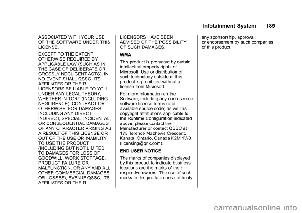 GMC CANYON 2016 Owners Manual GMC Canyon Owner Manual (GMNA-Localizing-U.S/Canada-9159361) -
2016 - crc - 8/25/15
Infotainment System 185
ASSOCIATED WITH YOUR USE
OF THE SOFTWARE UNDER THIS
LICENSE.
EXCEPT TO THE EXTENT
OTHERWISE GMC CANYON 2016 Owners Manual GMC Canyon Owner Manual (GMNA-Localizing-U.S/Canada-9159361) -
2016 - crc - 8/25/15
Infotainment System 185
ASSOCIATED WITH YOUR USE
OF THE SOFTWARE UNDER THIS
LICENSE.
EXCEPT TO THE EXTENT
OTHERWISE