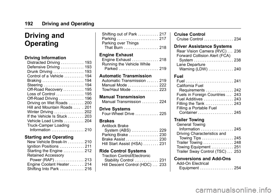 GMC CANYON 2016  Owners Manual GMC Canyon Owner Manual (GMNA-Localizing-U.S/Canada-9159361) -
2016 - crc - 8/25/15
192 Driving and Operating
Driving and
Operating
Driving Information
Distracted Driving . . . . . . . . . . . . 193
D