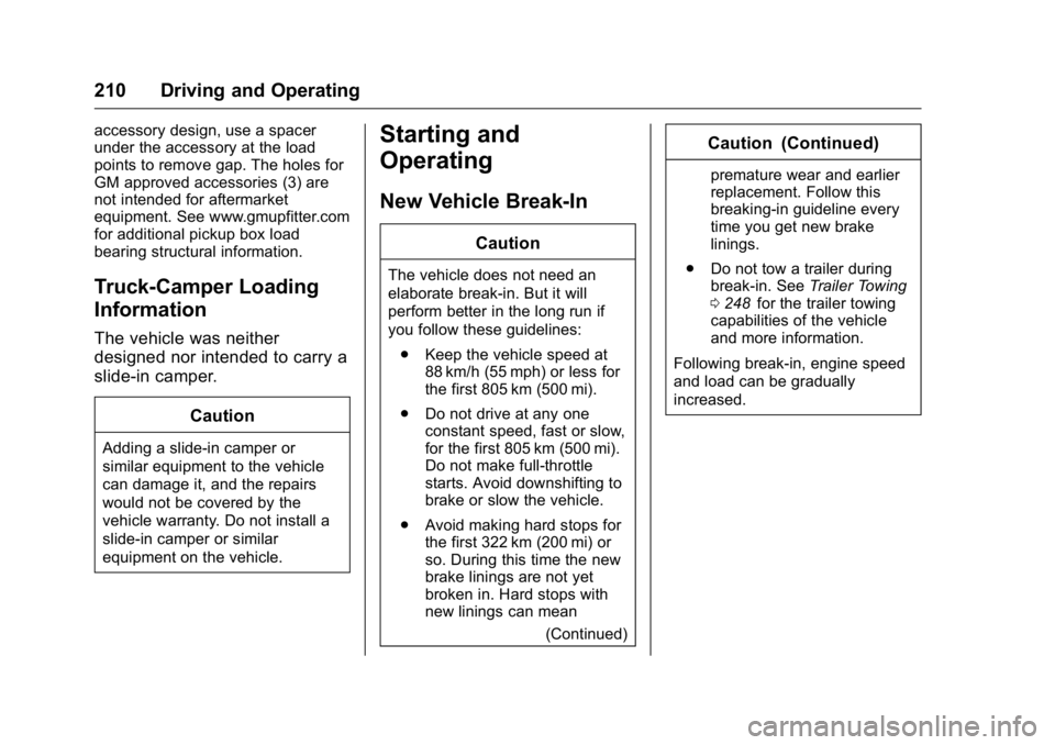 GMC CANYON 2016 Owners Manual GMC Canyon Owner Manual (GMNA-Localizing-U.S/Canada-9159361) -
2016 - crc - 8/25/15
210 Driving and Operating
accessory design, use a spacer
under the accessory at the load
points to remove gap. The h GMC CANYON 2016 Owners Manual GMC Canyon Owner Manual (GMNA-Localizing-U.S/Canada-9159361) -
2016 - crc - 8/25/15
210 Driving and Operating
accessory design, use a spacer
under the accessory at the load
points to remove gap. The h