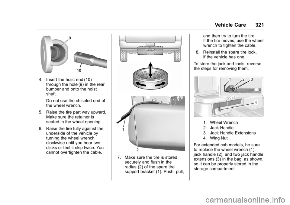 GMC CANYON 2016 Owners Manual GMC Canyon Owner Manual (GMNA-Localizing-U.S/Canada-9159361) -
2016 - crc - 8/25/15
Vehicle Care 321
4. Insert the hoist end (10)through the hole (9) in the rear
bumper and onto the hoist
shaft.
Do no GMC CANYON 2016 Owners Manual GMC Canyon Owner Manual (GMNA-Localizing-U.S/Canada-9159361) -
2016 - crc - 8/25/15
Vehicle Care 321
4. Insert the hoist end (10)through the hole (9) in the rear
bumper and onto the hoist
shaft.
Do no