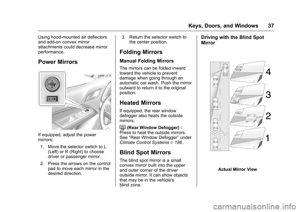 GMC CANYON 2016 Owners Guide GMC Canyon Owner Manual (GMNA-Localizing-U.S/Canada-9159361) -
2016 - crc - 8/25/15
Keys, Doors, and Windows 37
Using hood-mounted air deflectors
and add-on convex mirror
attachments could decrease mi