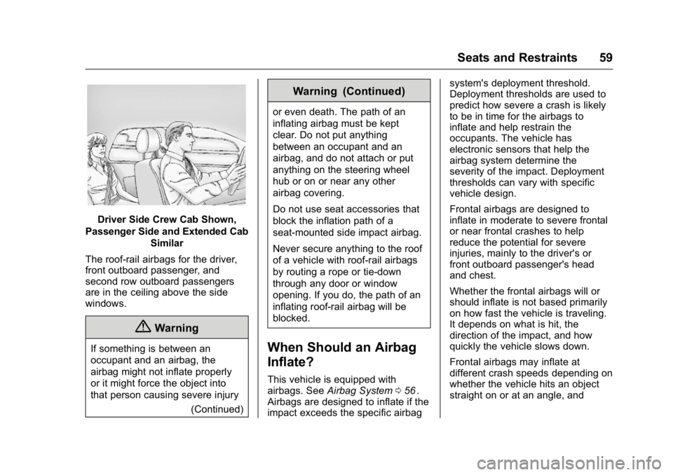 GMC CANYON 2016  Owners Manual GMC Canyon Owner Manual (GMNA-Localizing-U.S/Canada-9159361) -
2016 - crc - 8/25/15
Seats and Restraints 59
Driver Side Crew Cab Shown,
Passenger Side and Extended Cab Similar
The roof-rail airbags fo