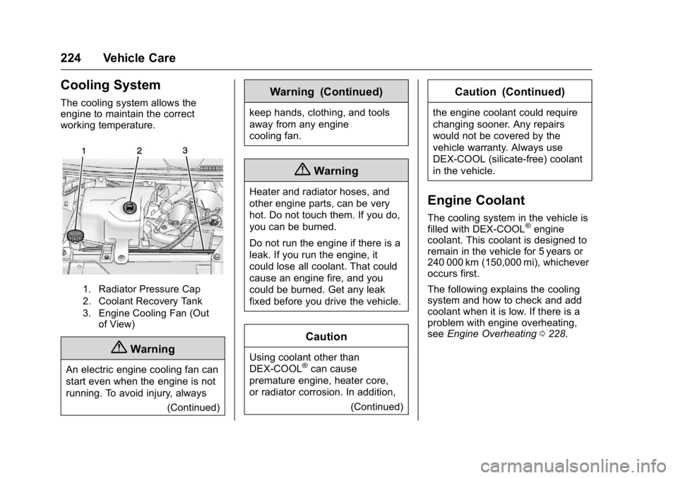 GMC SAVANA 2016  Owners Manual GMC Savana Owner Manual (GMNA-Localizing-U.S./Canada-9159232) -
2016 - crc - 11/11/15
224 Vehicle Care
Cooling System
The cooling system allows the
engine to maintain the correct
working temperature.

