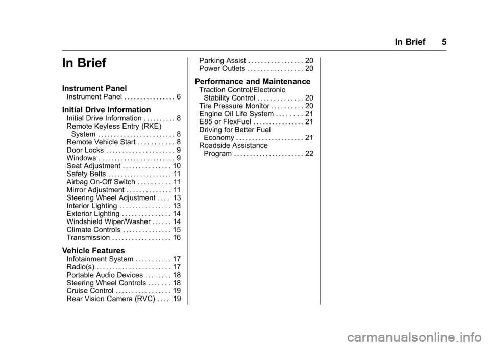 GMC SAVANA 2016  Owners Manual GMC Savana Owner Manual (GMNA-Localizing-U.S./Canada-9159232) -
2016 - crc - 11/11/15
In Brief 5
In Brief
Instrument Panel
Instrument Panel . . . . . . . . . . . . . . . . 6
Initial Drive Information
