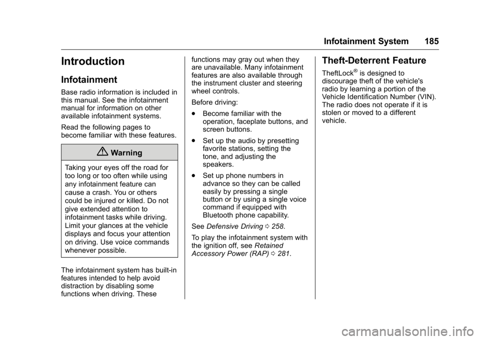 GMC SIERRA 2016  Owners Manual GMC Sierra Owner Manual (GMNA-Localizing-U.S./Canada/Mexico-
9234758) - 2016 - crc - 11/9/15
Infotainment System 185
Introduction
Infotainment
Base radio information is included in
this manual. See th
