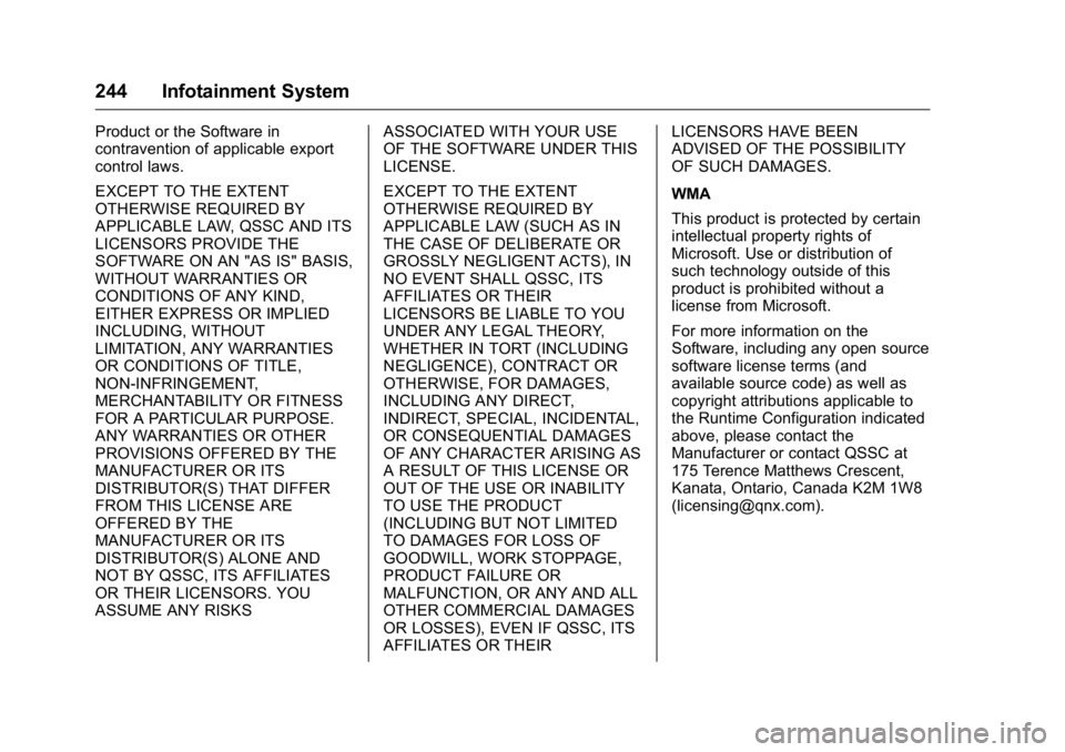 GMC SIERRA 2016 Owners Manual GMC Sierra Owner Manual (GMNA-Localizing-U.S./Canada/Mexico-
9234758) - 2016 - crc - 11/9/15
244 Infotainment System
Product or the Software in
contravention of applicable export
control laws.
EXCEPT GMC SIERRA 2016 Owners Manual GMC Sierra Owner Manual (GMNA-Localizing-U.S./Canada/Mexico-
9234758) - 2016 - crc - 11/9/15
244 Infotainment System
Product or the Software in
contravention of applicable export
control laws.
EXCEPT
