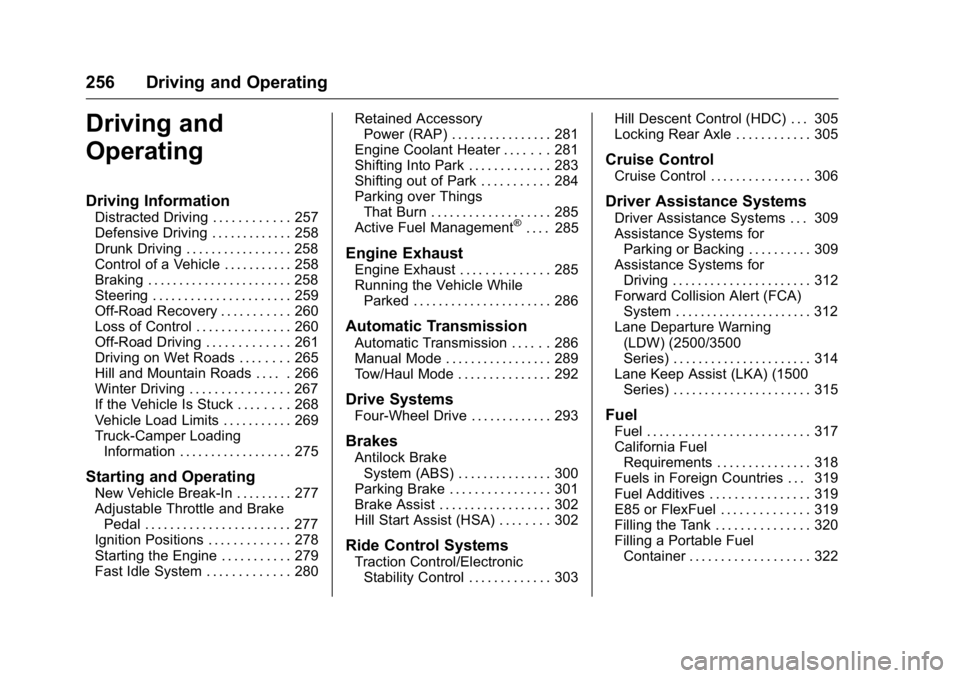 GMC SIERRA 2016  Owners Manual GMC Sierra Owner Manual (GMNA-Localizing-U.S./Canada/Mexico-
9234758) - 2016 - crc - 11/9/15
256 Driving and Operating
Driving and
Operating
Driving Information
Distracted Driving . . . . . . . . . . 