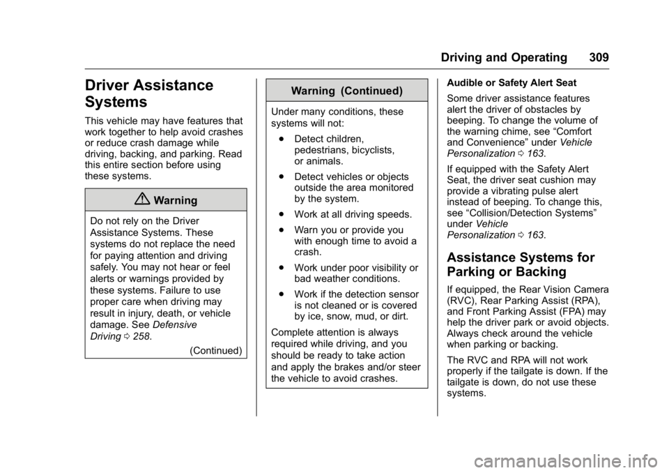 GMC SIERRA 2016 Owners Manual GMC Sierra Owner Manual (GMNA-Localizing-U.S./Canada/Mexico-
9234758) - 2016 - crc - 11/9/15
Driving and Operating 309
Driver Assistance
Systems
This vehicle may have features that
work together to he GMC SIERRA 2016 Owners Manual GMC Sierra Owner Manual (GMNA-Localizing-U.S./Canada/Mexico-
9234758) - 2016 - crc - 11/9/15
Driving and Operating 309
Driver Assistance
Systems
This vehicle may have features that
work together to he