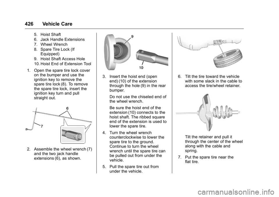 GMC SIERRA 2016 Owners Manual GMC Sierra Owner Manual (GMNA-Localizing-U.S./Canada/Mexico-
9234758) - 2016 - crc - 11/9/15
426 Vehicle Care
5. Hoist Shaft
6. Jack Handle Extensions
7. Wheel Wrench
8. Spare Tire Lock (IfEquipped)
9 GMC SIERRA 2016 Owners Manual GMC Sierra Owner Manual (GMNA-Localizing-U.S./Canada/Mexico-
9234758) - 2016 - crc - 11/9/15
426 Vehicle Care
5. Hoist Shaft
6. Jack Handle Extensions
7. Wheel Wrench
8. Spare Tire Lock (IfEquipped)
9