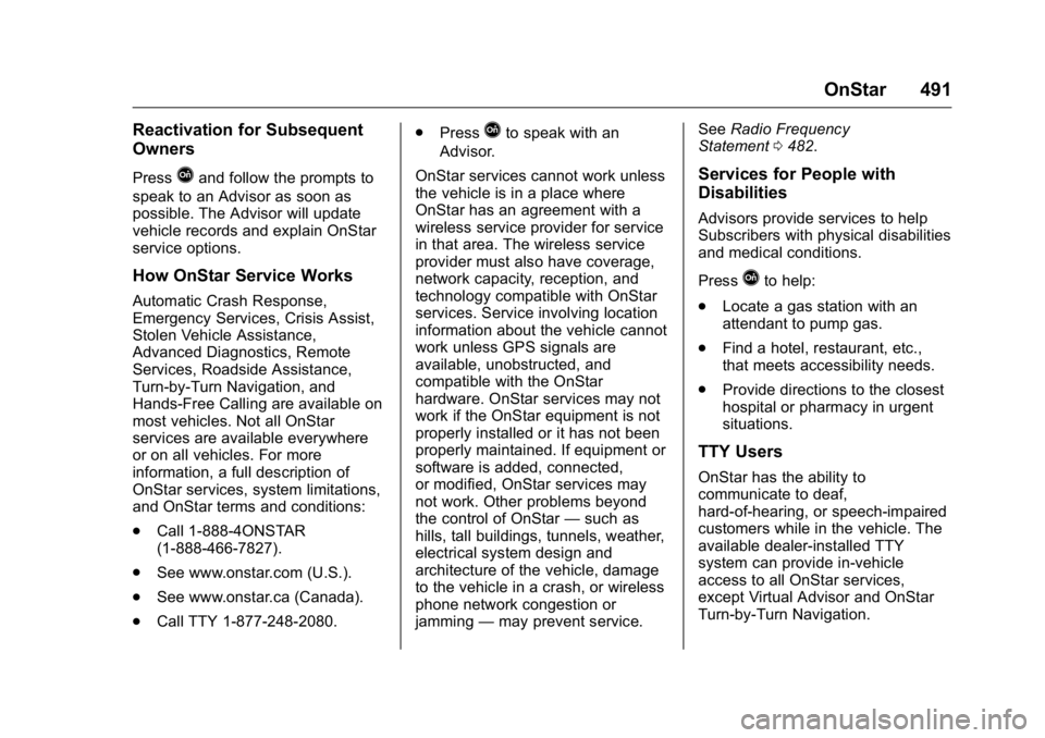 GMC SIERRA 2016 Owners Manual GMC Sierra Owner Manual (GMNA-Localizing-U.S./Canada/Mexico-
9234758) - 2016 - crc - 11/9/15
OnStar 491
Reactivation for Subsequent
Owners
PressQand follow the prompts to
speak to an Advisor as soon a GMC SIERRA 2016 Owners Manual GMC Sierra Owner Manual (GMNA-Localizing-U.S./Canada/Mexico-
9234758) - 2016 - crc - 11/9/15
OnStar 491
Reactivation for Subsequent
Owners
PressQand follow the prompts to
speak to an Advisor as soon a