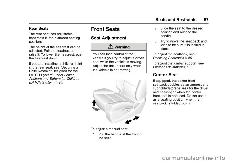 GMC SIERRA 2016  Owners Manual GMC Sierra Owner Manual (GMNA-Localizing-U.S./Canada/Mexico-
9234758) - 2016 - crc - 11/9/15
Seats and Restraints 57
Rear Seats
The rear seat has adjustable
headrests in the outboard seating
positions