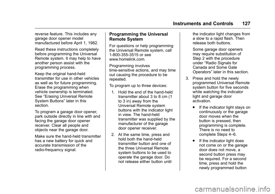 GMC TERRAIN 2016  Owners Manual GMC Terrain/Terrain Denali Owner Manual (GMNA-Localizing-U.S./Canada/
Mexico-9234776) - 2016 - crc - 10/12/15
Instruments and Controls 127
reverse feature. This includes any
garage door opener model
m