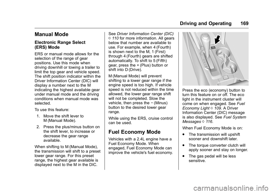 GMC TERRAIN 2016  Owners Manual GMC Terrain/Terrain Denali Owner Manual (GMNA-Localizing-U.S./Canada/
Mexico-9234776) - 2016 - crc - 10/12/15
Driving and Operating 169
Manual Mode
Electronic Range Select
(ERS) Mode
ERS or manual mod