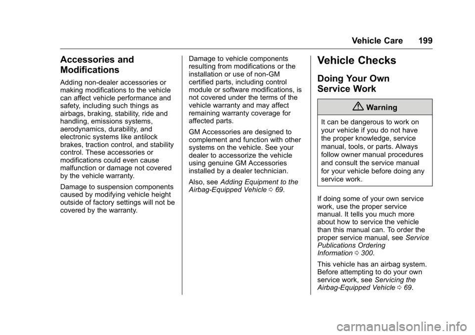 GMC TERRAIN 2016  Owners Manual GMC Terrain/Terrain Denali Owner Manual (GMNA-Localizing-U.S./Canada/
Mexico-9234776) - 2016 - crc - 10/12/15
Vehicle Care 199
Accessories and
Modifications
Adding non-dealer accessories or
making mod