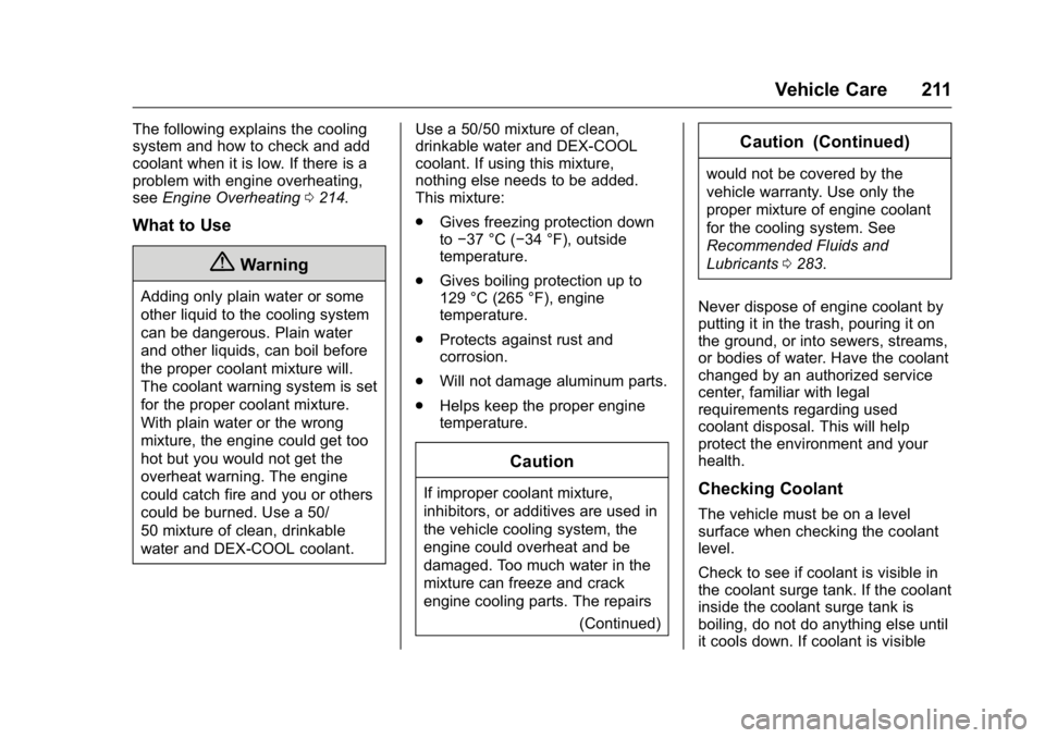 GMC TERRAIN 2016  Owners Manual GMC Terrain/Terrain Denali Owner Manual (GMNA-Localizing-U.S./Canada/
Mexico-9234776) - 2016 - crc - 10/12/15
Vehicle Care 211
The following explains the cooling
system and how to check and add
coolan