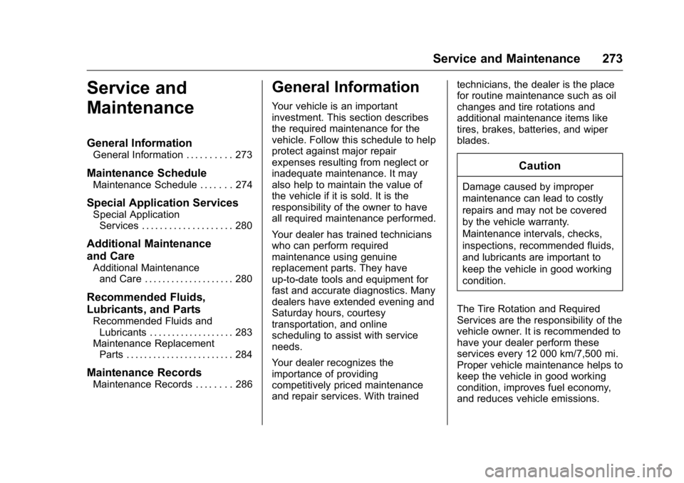 GMC TERRAIN 2016  Owners Manual GMC Terrain/Terrain Denali Owner Manual (GMNA-Localizing-U.S./Canada/
Mexico-9234776) - 2016 - crc - 10/12/15
Service and Maintenance 273
Service and
Maintenance
General Information
General Informatio