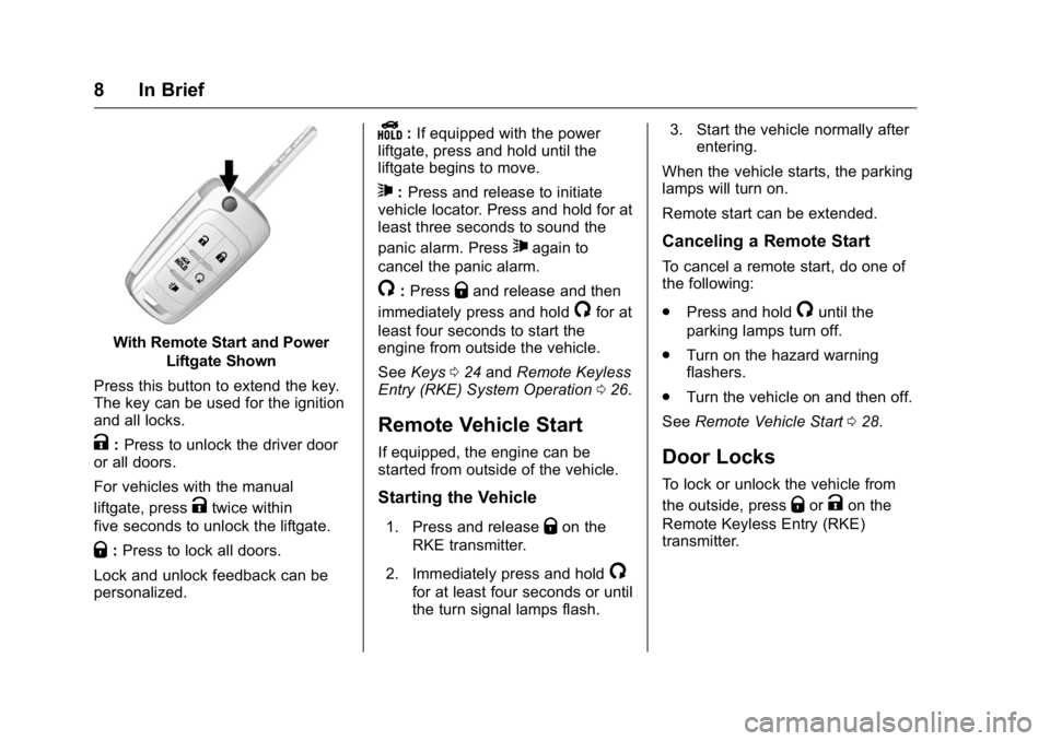 GMC TERRAIN 2016  Owners Manual GMC Terrain/Terrain Denali Owner Manual (GMNA-Localizing-U.S./Canada/
Mexico-9234776) - 2016 - crc - 10/12/15
8 In Brief
With Remote Start and PowerLiftgate Shown
Press this button to extend the key.
