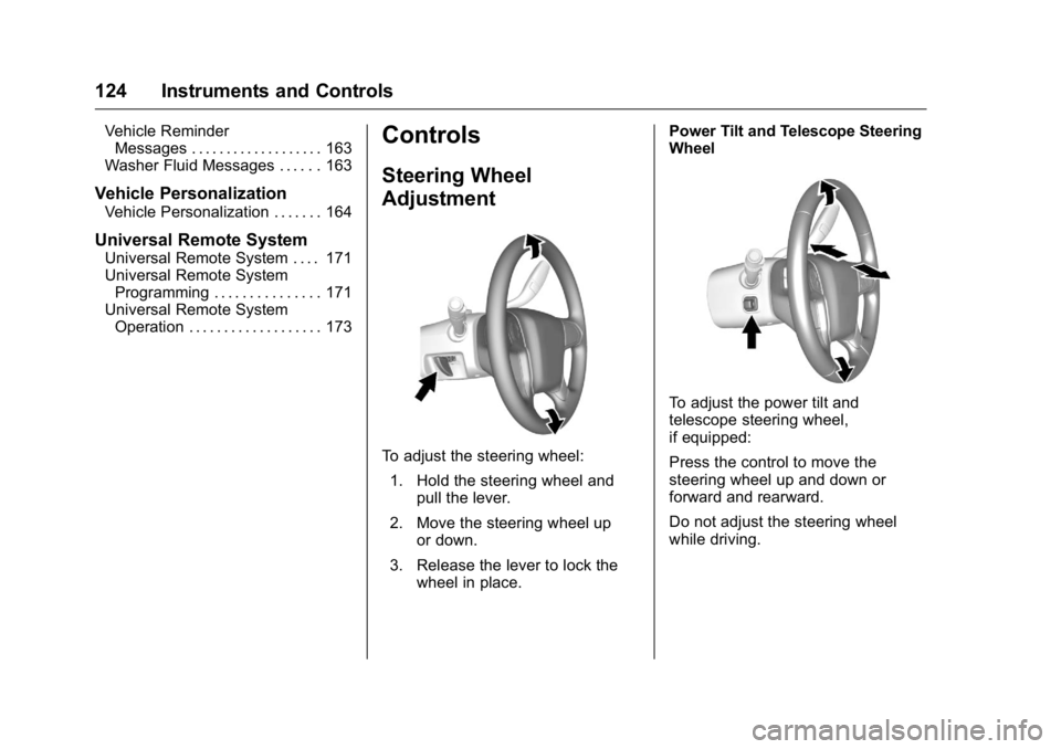 GMC YUKON 2016  Owners Manual GMC Yukon/Yukon XL Owner Manual (GMNA-Localizing-U.S/Canada-
9159297) - 2016 - CRC - 10/12/15
124 Instruments and Controls
Vehicle ReminderMessages . . . . . . . . . . . . . . . . . . . 163
Washer Flu