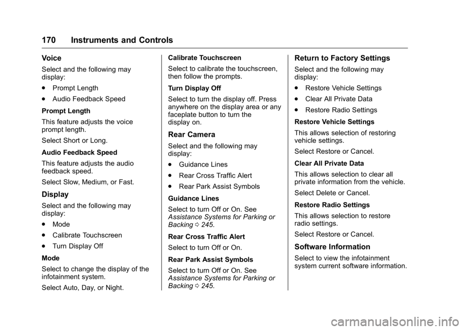 GMC YUKON 2016  Owners Manual GMC Yukon/Yukon XL Owner Manual (GMNA-Localizing-U.S/Canada-
9159297) - 2016 - CRC - 10/12/15
170 Instruments and Controls
Voice
Select and the following may
display:
.Prompt Length
. Audio Feedback S