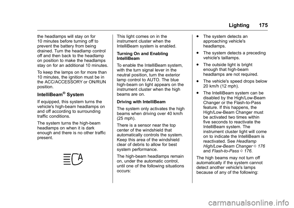 GMC YUKON XL 2016 Owners Manual GMC Yukon/Yukon XL Owner Manual (GMNA-Localizing-U.S/Canada-
9159297) - 2016 - CRC - 10/12/15
Lighting 175
the headlamps will stay on for
10 minutes before turning off to
prevent the battery from bein GMC YUKON XL 2016 Owners Manual GMC Yukon/Yukon XL Owner Manual (GMNA-Localizing-U.S/Canada-
9159297) - 2016 - CRC - 10/12/15
Lighting 175
the headlamps will stay on for
10 minutes before turning off to
prevent the battery from bein