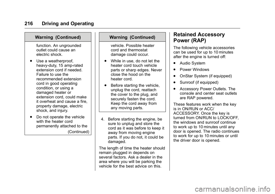 GMC YUKON XL 2016  Owners Manual GMC Yukon/Yukon XL Owner Manual (GMNA-Localizing-U.S/Canada-
9159297) - 2016 - CRC - 10/12/15
216 Driving and Operating
Warning (Continued)
function. An ungrounded
outlet could cause an
electric shock