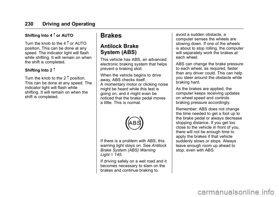 GMC YUKON 2016 Owners Manual GMC Yukon/Yukon XL Owner Manual (GMNA-Localizing-U.S/Canada-
9159297) - 2016 - CRC - 10/12/15
230 Driving and Operating
Shifting Into 4mor AUTO
Turn the knob to the 4
mor AUTO
position. This can be do GMC YUKON 2016 Owners Manual GMC Yukon/Yukon XL Owner Manual (GMNA-Localizing-U.S/Canada-
9159297) - 2016 - CRC - 10/12/15
230 Driving and Operating
Shifting Into 4mor AUTO
Turn the knob to the 4
mor AUTO
position. This can be do