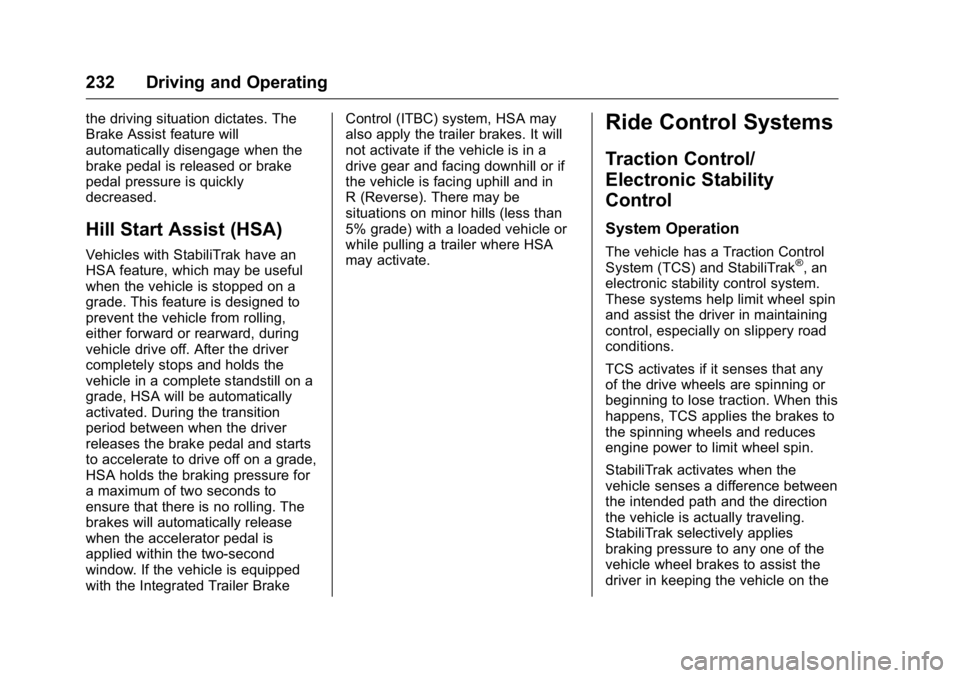 GMC YUKON 2016 Owners Guide GMC Yukon/Yukon XL Owner Manual (GMNA-Localizing-U.S/Canada-
9159297) - 2016 - CRC - 10/12/15
232 Driving and Operating
the driving situation dictates. The
Brake Assist feature will
automatically dise GMC YUKON 2016 Owners Guide GMC Yukon/Yukon XL Owner Manual (GMNA-Localizing-U.S/Canada-
9159297) - 2016 - CRC - 10/12/15
232 Driving and Operating
the driving situation dictates. The
Brake Assist feature will
automatically dise