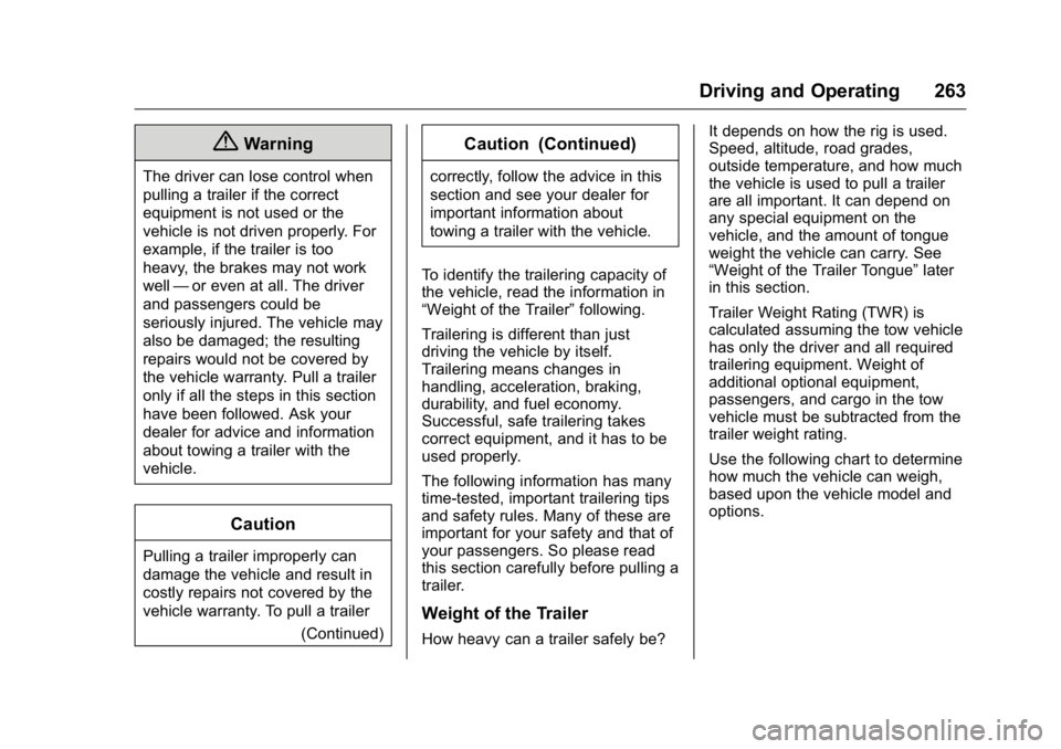 GMC YUKON XL 2016 Owners Manual GMC Yukon/Yukon XL Owner Manual (GMNA-Localizing-U.S/Canada-
9159297) - 2016 - CRC - 10/12/15
Driving and Operating 263
{Warning
The driver can lose control when
pulling a trailer if the correct
equip GMC YUKON XL 2016 Owners Manual GMC Yukon/Yukon XL Owner Manual (GMNA-Localizing-U.S/Canada-
9159297) - 2016 - CRC - 10/12/15
Driving and Operating 263
{Warning
The driver can lose control when
pulling a trailer if the correct
equip