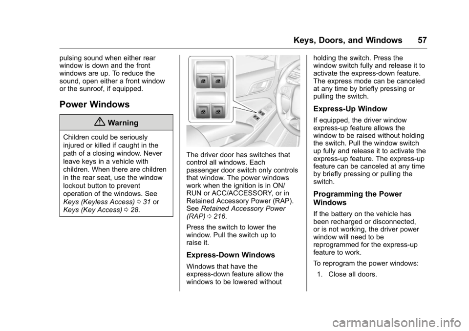 GMC YUKON 2016 Owners Guide GMC Yukon/Yukon XL Owner Manual (GMNA-Localizing-U.S/Canada-
9159297) - 2016 - CRC - 10/12/15
Keys, Doors, and Windows 57
pulsing sound when either rear
window is down and the front
windows are up. To GMC YUKON 2016 Owners Guide GMC Yukon/Yukon XL Owner Manual (GMNA-Localizing-U.S/Canada-
9159297) - 2016 - CRC - 10/12/15
Keys, Doors, and Windows 57
pulsing sound when either rear
window is down and the front
windows are up. To