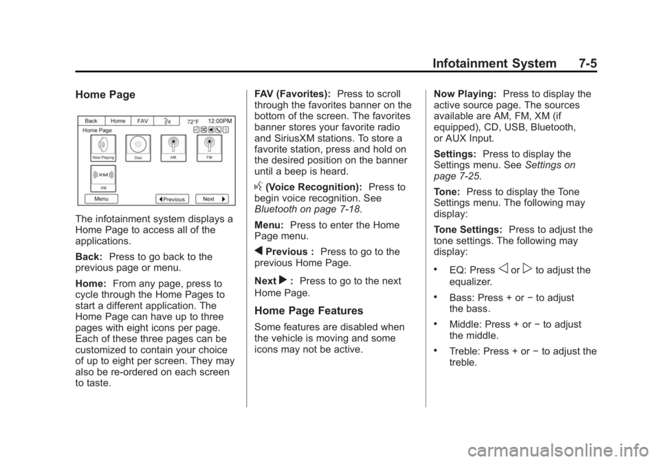 GMC ACADIA 2015  Owners Manual Black plate (5,1)GMC Acadia/Acadia Denali Owner Manual (GMNA-Localizing-U.S./Canada/
Mexico-7576030) - 2015 - CRC - 8/18/14
Infotainment System 7-5
Home Page
The infotainment system displays a
Home Pa