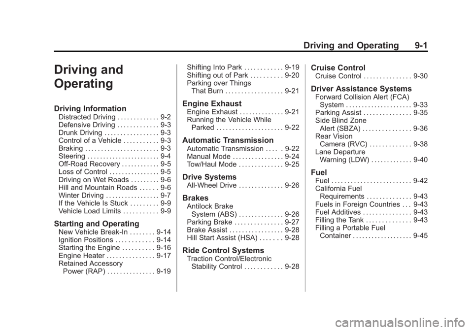 GMC ACADIA 2015  Owners Manual Black plate (1,1)GMC Acadia/Acadia Denali Owner Manual (GMNA-Localizing-U.S./Canada/
Mexico-7576030) - 2015 - CRC - 8/18/14
Driving and Operating 9-1
Driving and
Operating
Driving Information
Distract