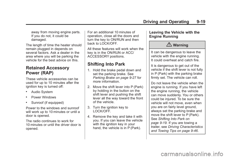 GMC ACADIA 2015 Owners Manual Black plate (19,1)GMC Acadia/Acadia Denali Owner Manual (GMNA-Localizing-U.S./Canada/
Mexico-7576030) - 2015 - CRC - 8/18/14
Driving and Operating 9-19
away from moving engine parts.
If you do not, it GMC ACADIA 2015 Owners Manual Black plate (19,1)GMC Acadia/Acadia Denali Owner Manual (GMNA-Localizing-U.S./Canada/
Mexico-7576030) - 2015 - CRC - 8/18/14
Driving and Operating 9-19
away from moving engine parts.
If you do not, it