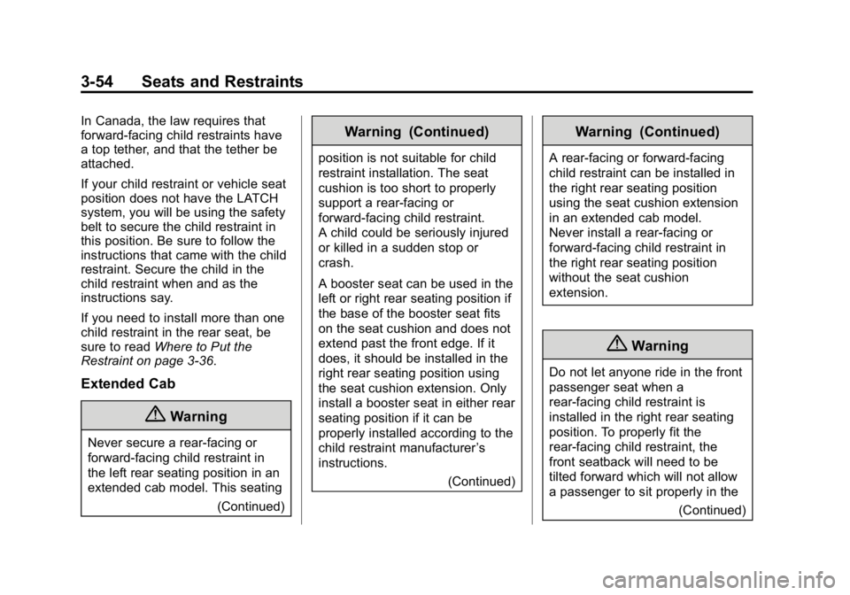 GMC CANYON 2015  Owners Manual Black plate (54,1)GMC Canyon Owner Manual (GMNA-Localizing-U.S./Canada-7587000) -
2015 - CRC - 3/17/15
3-54 Seats and Restraints
In Canada, the law requires that
forward-facing child restraints have
a