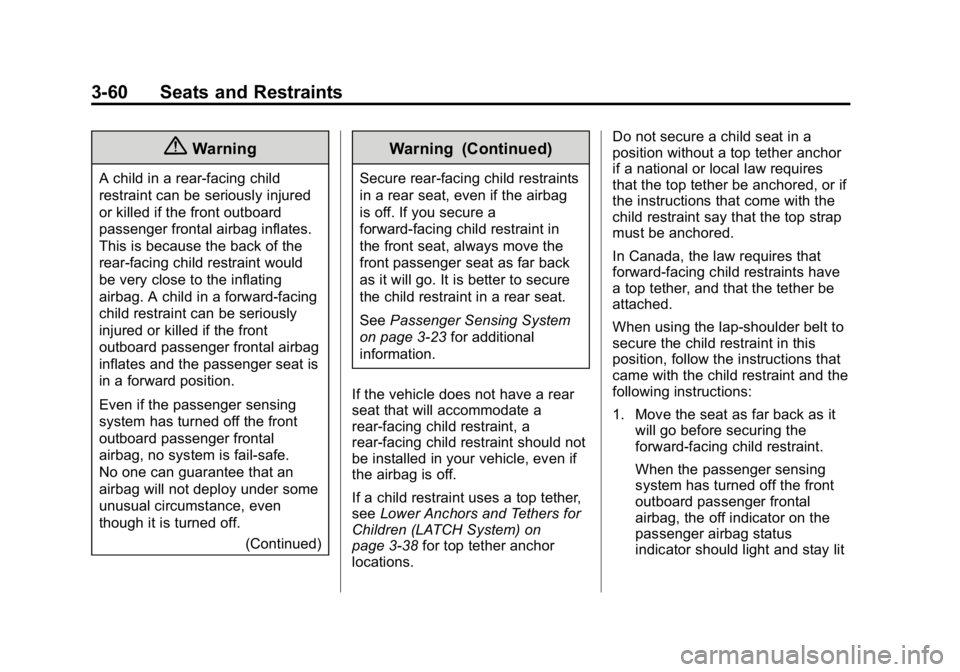 GMC CANYON 2015  Owners Manual Black plate (60,1)GMC Canyon Owner Manual (GMNA-Localizing-U.S./Canada-7587000) -
2015 - CRC - 3/17/15
3-60 Seats and Restraints
{Warning
A child in a rear-facing child
restraint can be seriously inju