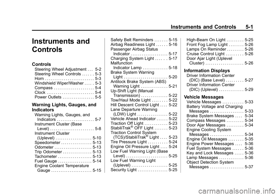 GMC CANYON 2015  Owners Manual Black plate (1,1)GMC Canyon Owner Manual (GMNA-Localizing-U.S./Canada-7587000) -
2015 - CRC - 3/17/15
Instruments and Controls 5-1
Instruments and
Controls
Controls
Steering Wheel Adjustment . . . 5-2