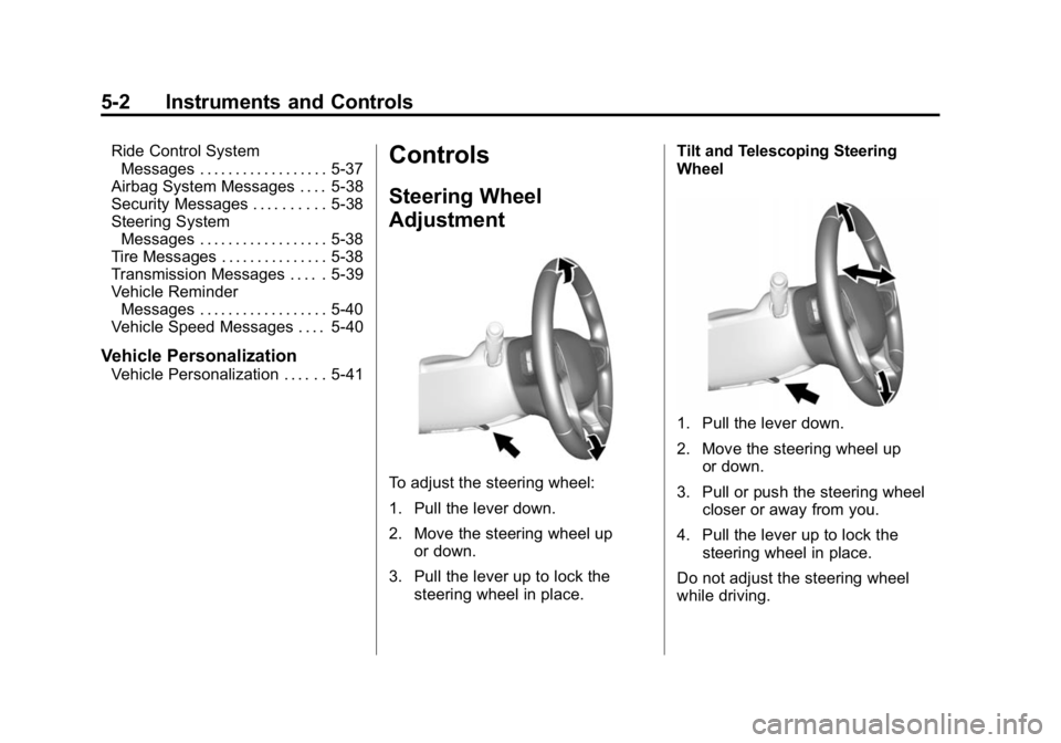 GMC CANYON 2015  Owners Manual Black plate (2,1)GMC Canyon Owner Manual (GMNA-Localizing-U.S./Canada-7587000) -
2015 - CRC - 3/17/15
5-2 Instruments and Controls
Ride Control SystemMessages . . . . . . . . . . . . . . . . . . 5-37
