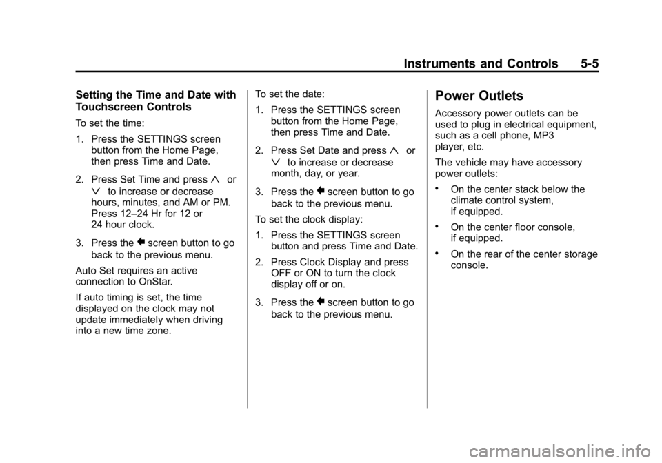GMC CANYON 2015  Owners Manual Black plate (5,1)GMC Canyon Owner Manual (GMNA-Localizing-U.S./Canada-7587000) -
2015 - CRC - 3/17/15
Instruments and Controls 5-5
Setting the Time and Date with
Touchscreen Controls
To set the time:
