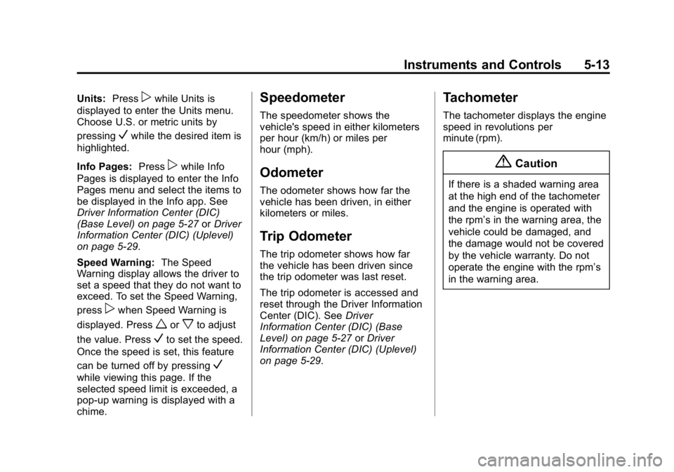 GMC CANYON 2015  Owners Manual Black plate (13,1)GMC Canyon Owner Manual (GMNA-Localizing-U.S./Canada-7587000) -
2015 - CRC - 3/17/15
Instruments and Controls 5-13
Units:Presspwhile Units is
displayed to enter the Units menu.
Choos