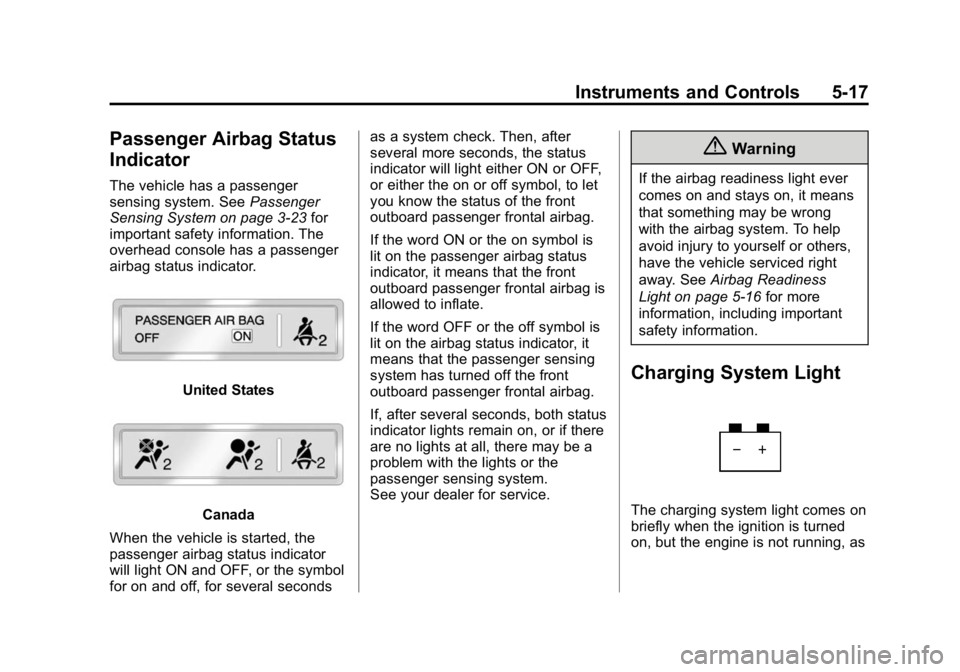 GMC CANYON 2015  Owners Manual Black plate (17,1)GMC Canyon Owner Manual (GMNA-Localizing-U.S./Canada-7587000) -
2015 - CRC - 3/17/15
Instruments and Controls 5-17
Passenger Airbag Status
Indicator
The vehicle has a passenger
sensi