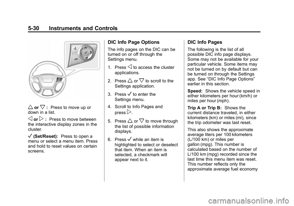 GMC CANYON 2015 Owners Manual Black plate (30,1)GMC Canyon Owner Manual (GMNA-Localizing-U.S./Canada-7587000) -
2015 - CRC - 3/17/15
5-30 Instruments and Controls
worx:Press to move up or
down in a list.
oorp: Press to move betwee GMC CANYON 2015 Owners Manual Black plate (30,1)GMC Canyon Owner Manual (GMNA-Localizing-U.S./Canada-7587000) -
2015 - CRC - 3/17/15
5-30 Instruments and Controls
worx:Press to move up or
down in a list.
oorp: Press to move betwee