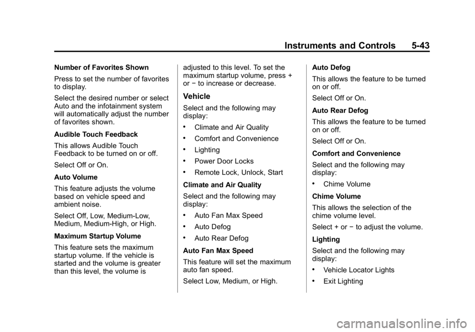 GMC CANYON 2015 User Guide Black plate (43,1)GMC Canyon Owner Manual (GMNA-Localizing-U.S./Canada-7587000) -
2015 - CRC - 3/17/15
Instruments and Controls 5-43
Number of Favorites Shown
Press to set the number of favorites
to d