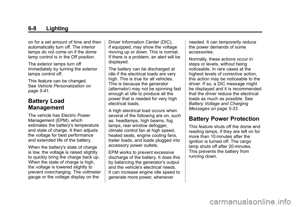 GMC CANYON 2015 Owners Manual Black plate (8,1)GMC Canyon Owner Manual (GMNA-Localizing-U.S./Canada-7587000) -
2015 - CRC - 3/17/15
6-8 Lighting
on for a set amount of time and then
automatically turn off. The interior
lamps do no GMC CANYON 2015 Owners Manual Black plate (8,1)GMC Canyon Owner Manual (GMNA-Localizing-U.S./Canada-7587000) -
2015 - CRC - 3/17/15
6-8 Lighting
on for a set amount of time and then
automatically turn off. The interior
lamps do no