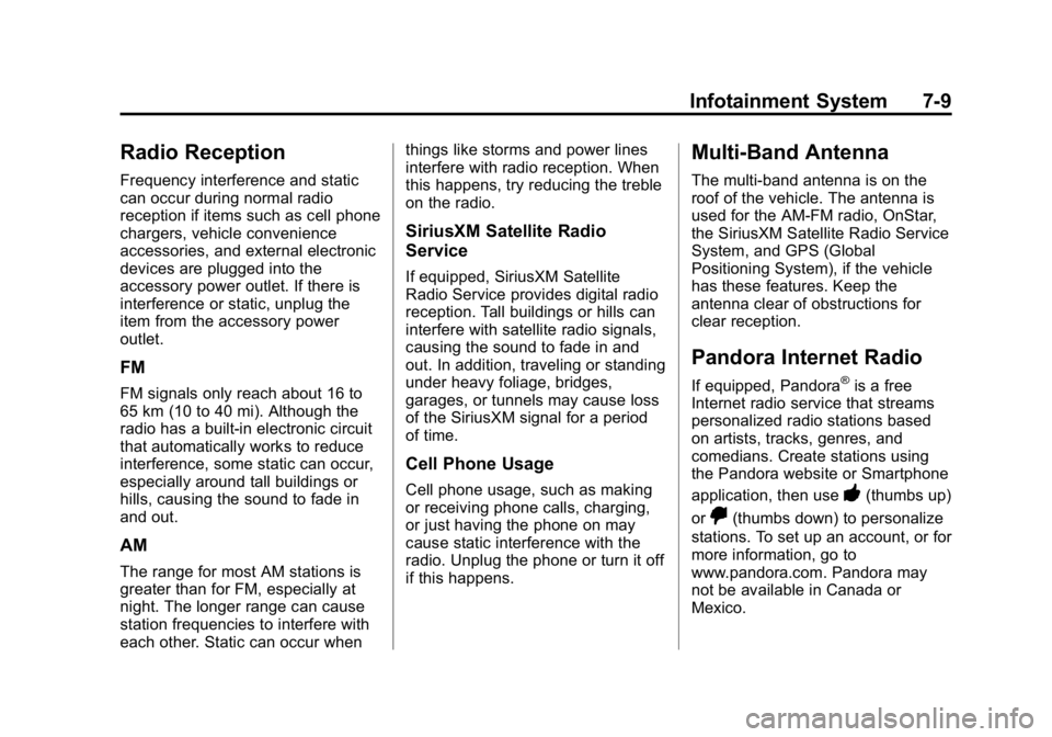 GMC CANYON 2015  Owners Manual Black plate (9,1)GMC Canyon Owner Manual (GMNA-Localizing-U.S./Canada-7587000) -
2015 - CRC - 3/17/15
Infotainment System 7-9
Radio Reception
Frequency interference and static
can occur during normal 