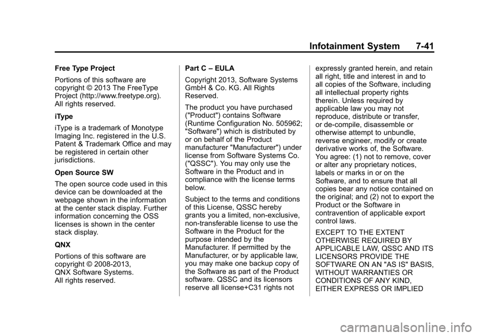 GMC CANYON 2015 Owners Manual Black plate (41,1)GMC Canyon Owner Manual (GMNA-Localizing-U.S./Canada-7587000) -
2015 - CRC - 3/17/15
Infotainment System 7-41
Free Type Project
Portions of this software are
copyright © 2013 The Fr GMC CANYON 2015 Owners Manual Black plate (41,1)GMC Canyon Owner Manual (GMNA-Localizing-U.S./Canada-7587000) -
2015 - CRC - 3/17/15
Infotainment System 7-41
Free Type Project
Portions of this software are
copyright © 2013 The Fr