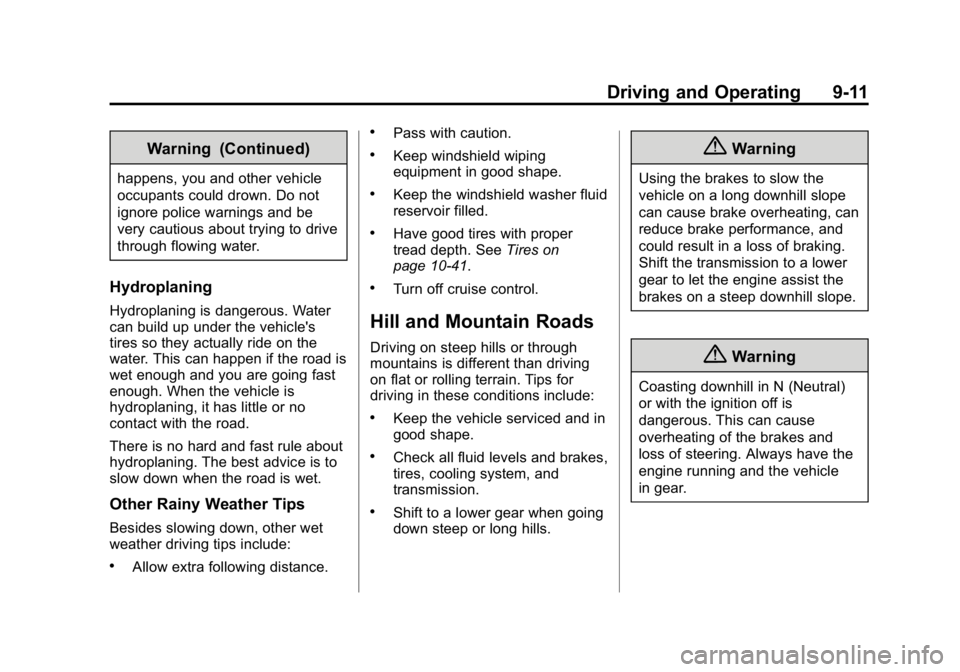 GMC CANYON 2015 Owners Manual Black plate (11,1)GMC Canyon Owner Manual (GMNA-Localizing-U.S./Canada-7587000) -
2015 - CRC - 3/17/15
Driving and Operating 9-11
Warning (Continued)
happens, you and other vehicle
occupants could dro GMC CANYON 2015 Owners Manual Black plate (11,1)GMC Canyon Owner Manual (GMNA-Localizing-U.S./Canada-7587000) -
2015 - CRC - 3/17/15
Driving and Operating 9-11
Warning (Continued)
happens, you and other vehicle
occupants could dro