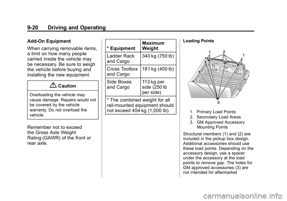 GMC CANYON 2015 Owners Manual Black plate (20,1)GMC Canyon Owner Manual (GMNA-Localizing-U.S./Canada-7587000) -
2015 - CRC - 3/17/15
9-20 Driving and Operating
Add-On Equipment
When carrying removable items,
a limit on how many pe GMC CANYON 2015 Owners Manual Black plate (20,1)GMC Canyon Owner Manual (GMNA-Localizing-U.S./Canada-7587000) -
2015 - CRC - 3/17/15
9-20 Driving and Operating
Add-On Equipment
When carrying removable items,
a limit on how many pe